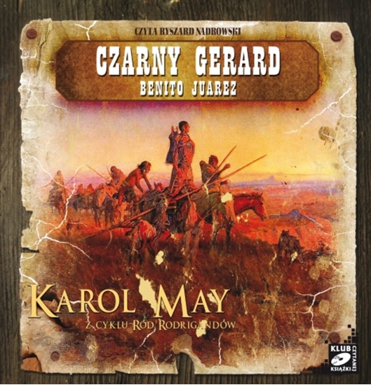 Obrazek "Ród Rodrigandów. Tom V. Czarny Gerard/Benito Juarez" Karol May